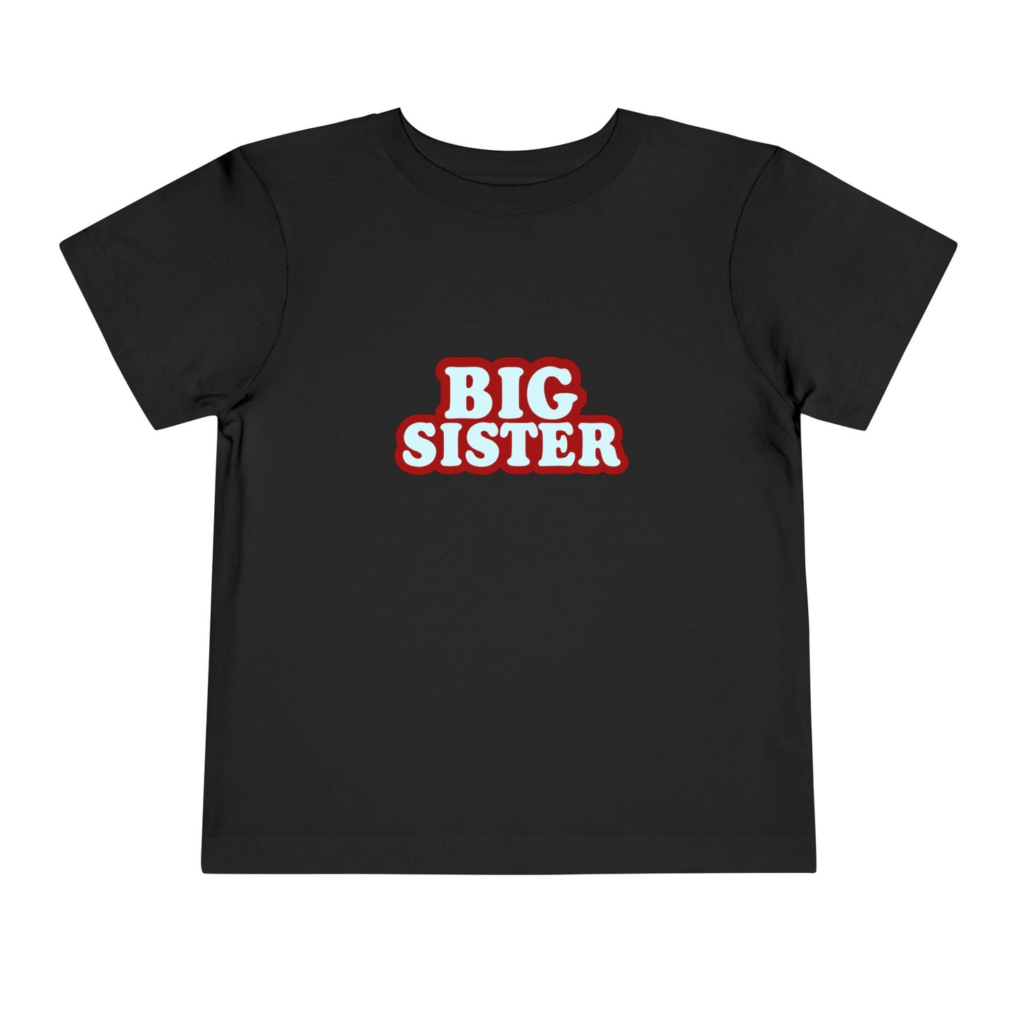 Big Sister - Unisex Toddler/Kid - Front Print on Light & Dark Tees 👕
