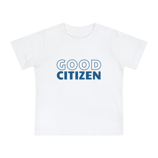 Good Citizen - Unisex Baby - on Light & Dark Tees👕