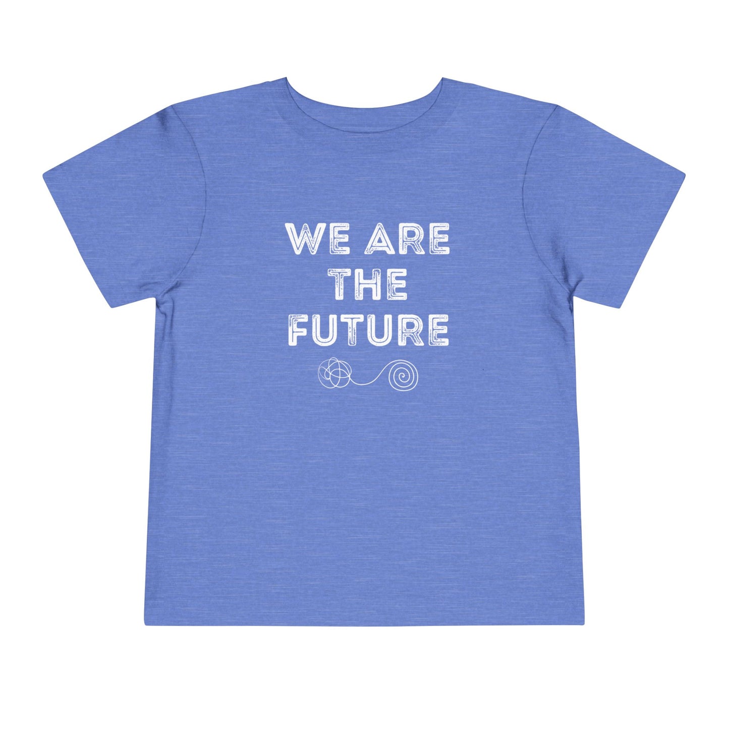 We Are The Future - Unisex Toddler/Kid - Front Print on Light & Dark Tees👕