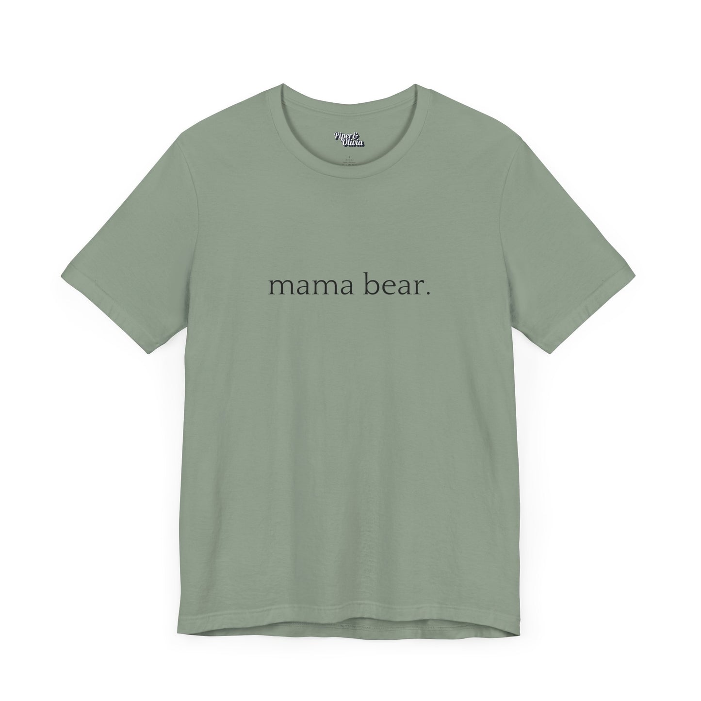 Mama Bear - Unisex - On Dark and Light Colored Tee๐