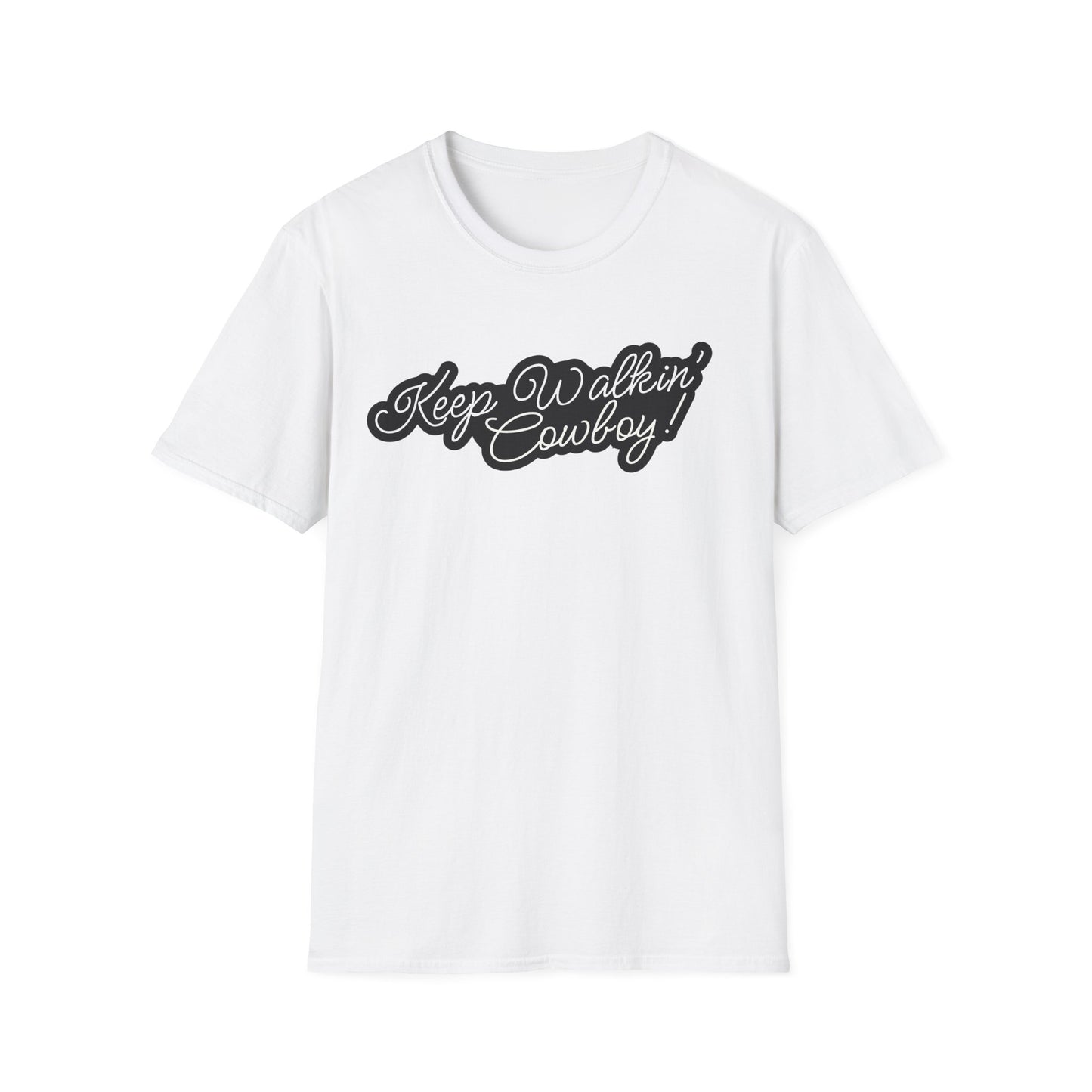 Keep Walkin Cowboy - Unisex Fit - On Dark and Light Colored Tee๐