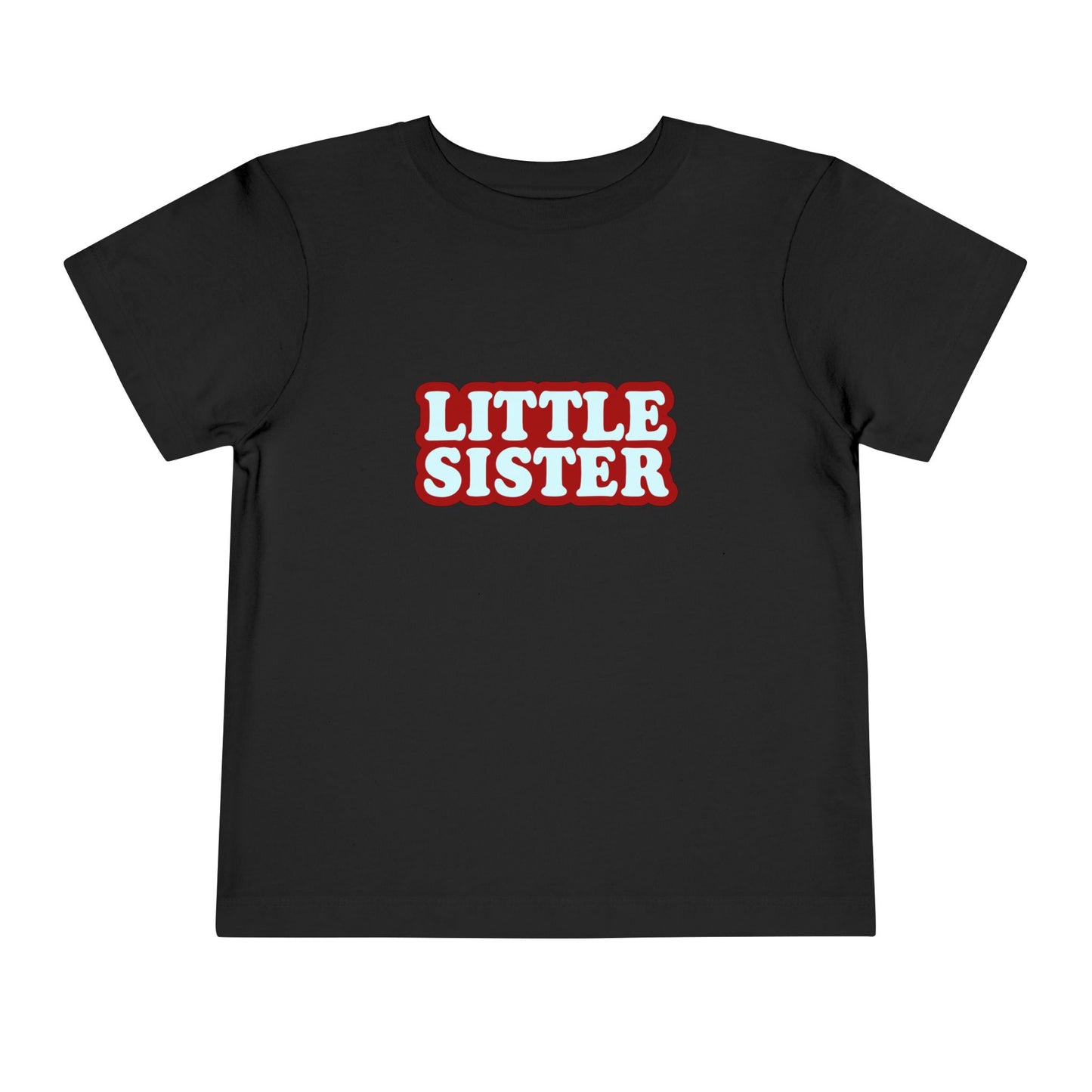 Little Sister - Unisex Toddler/Kid - Front Print on Light & Dark Tees 👕