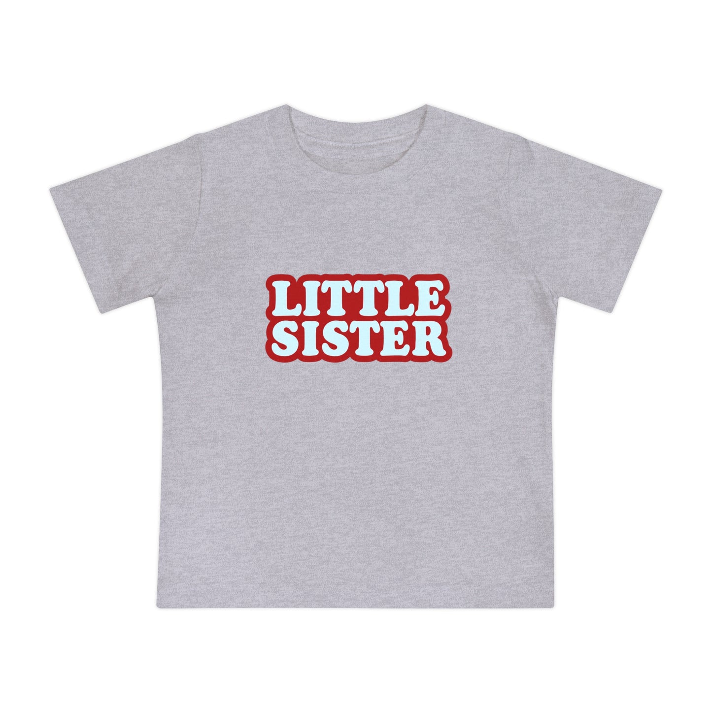 Little Baby Sister - Unisex - on Light & Dark Tees👕