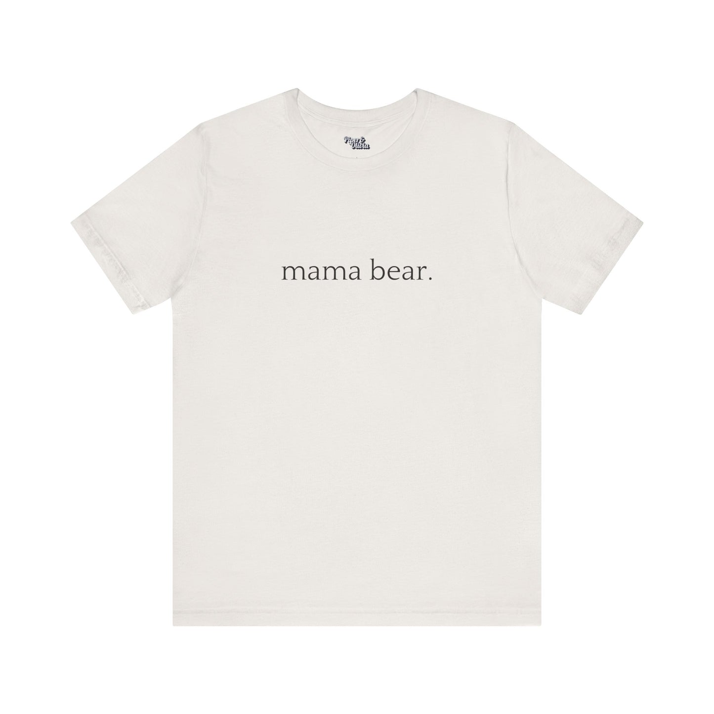 Mama Bear - Unisex - On Dark and Light Colored Tee๐