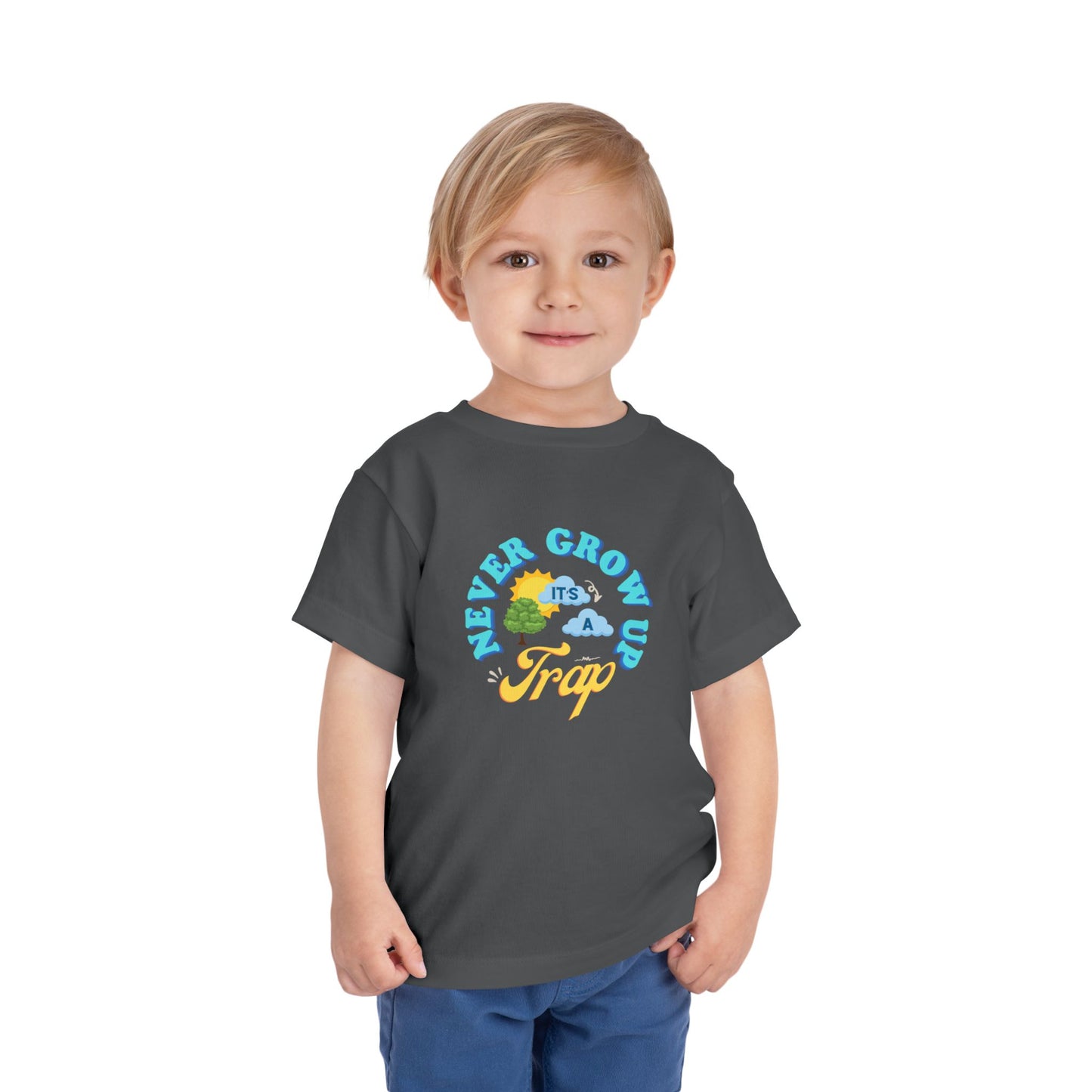 Never Grow Up - Toddler Unisex - Front Print on Light & Dark Tees👕