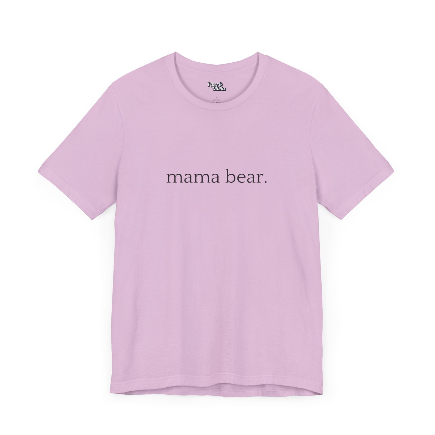 Mama Bear - Unisex - On Dark and Light Colored Tee๐