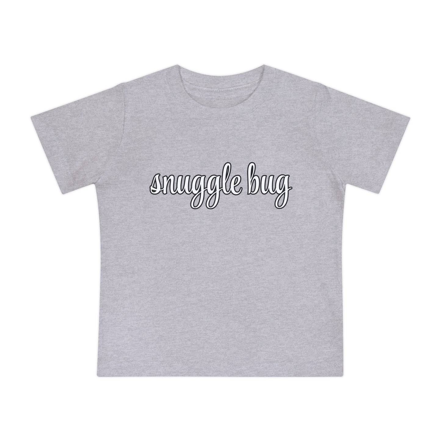 Snuggle Bug - Unisex Baby/Toddler - on Light & Dark Tees👕