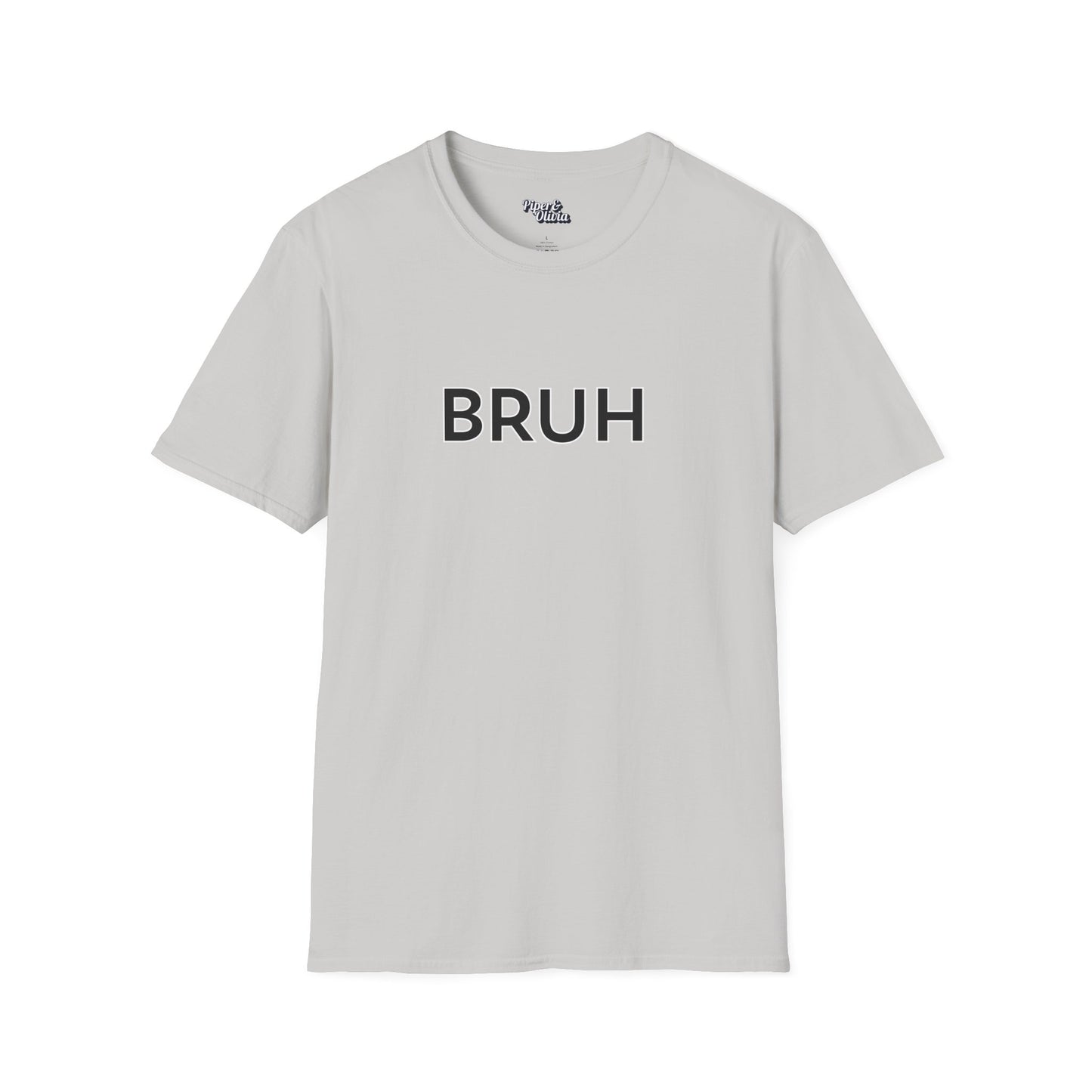 Bruh - Unisex - On Dark and Light Colored Tee๐