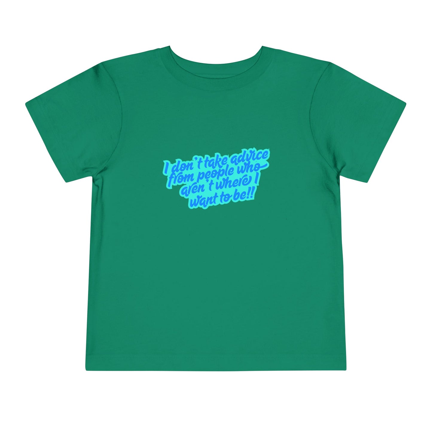 I Don't Take Advice - Toddler - Front & Back Print on Light & Dark Tees👕