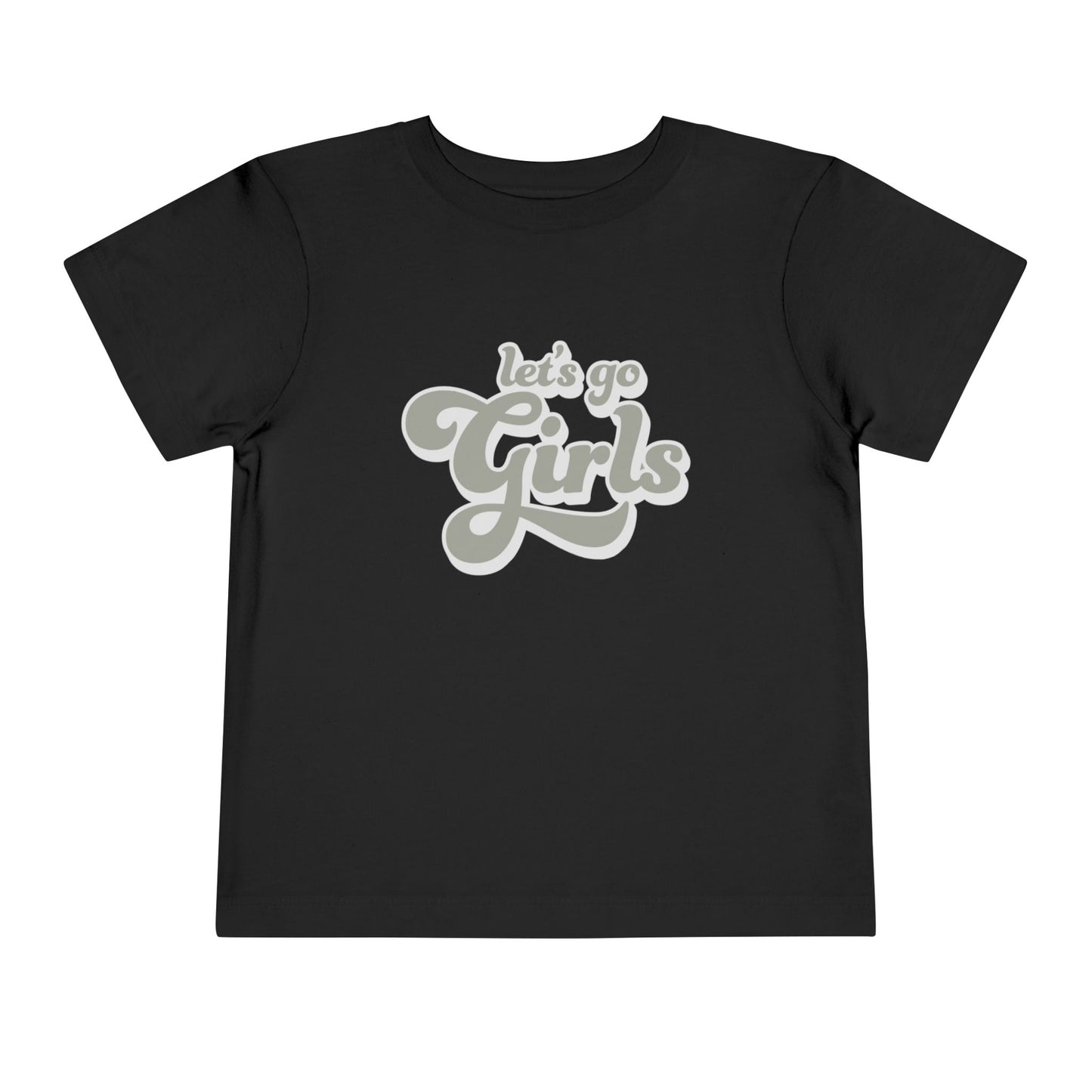 Let's Go Girls - Toddler Unisex - Front Print on Light & Dark Tees👕
