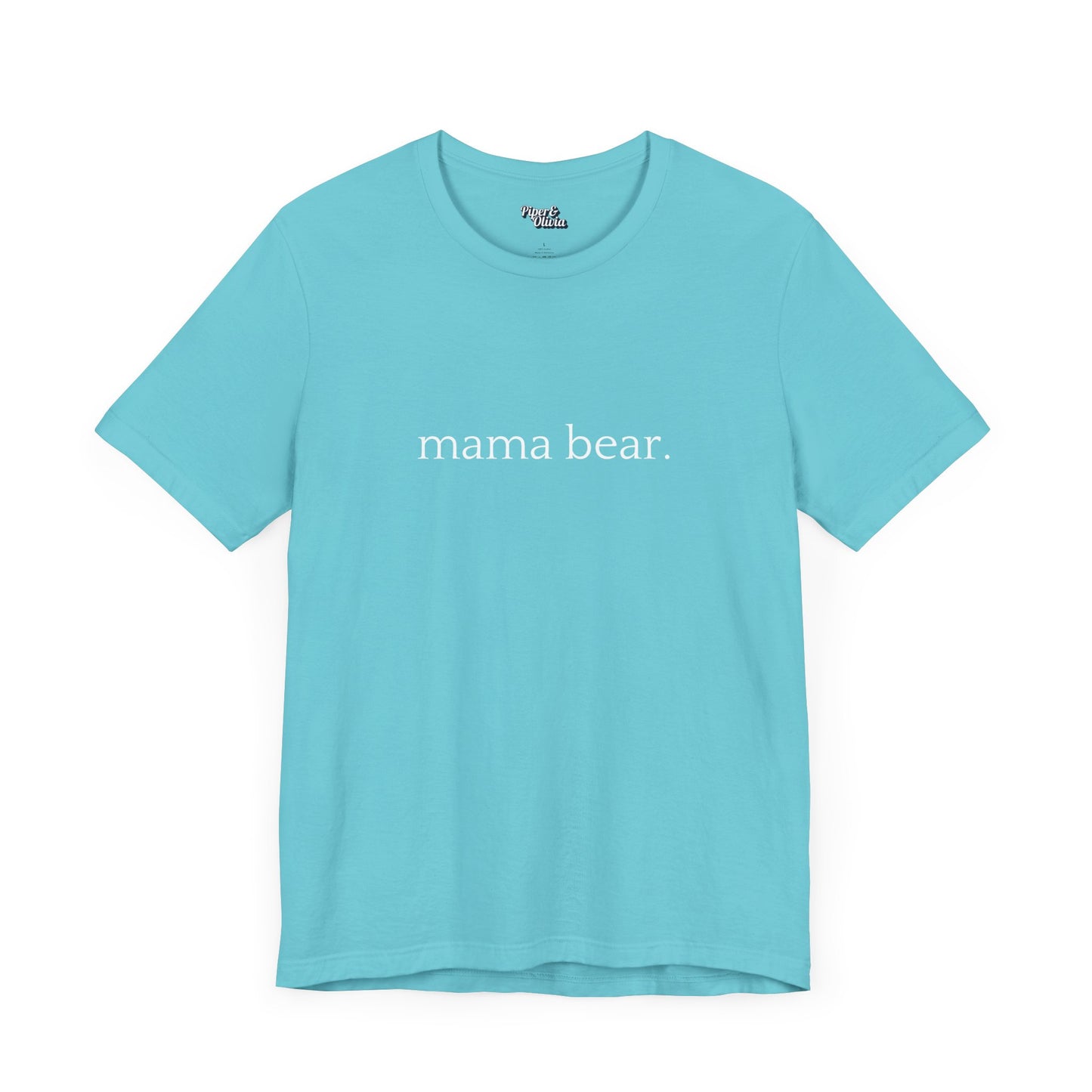 Mama Bear - Unisex - On Dark and Light Colored Tee๐