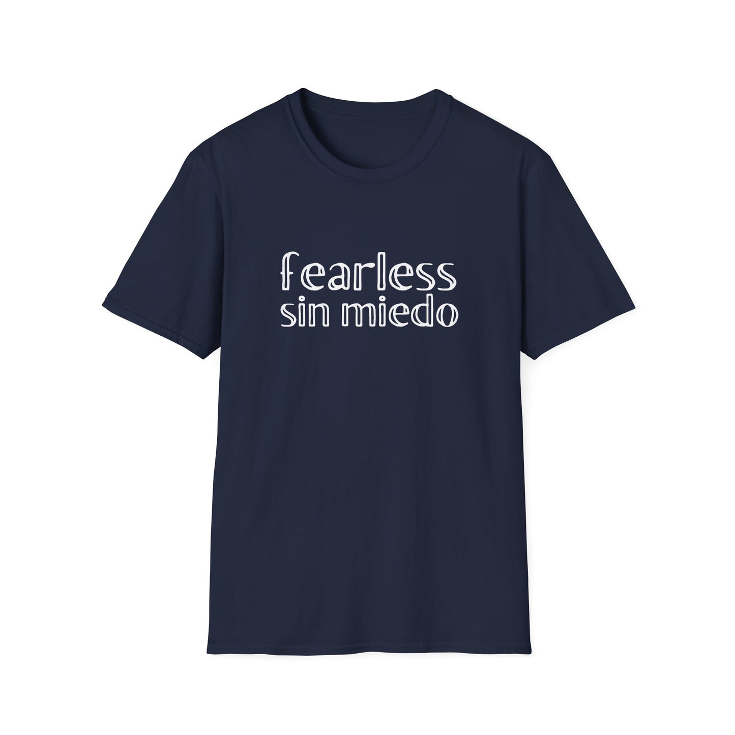 Fearless - Sin Miedo - Unisex - On Dark and Light Colored Tee๐
