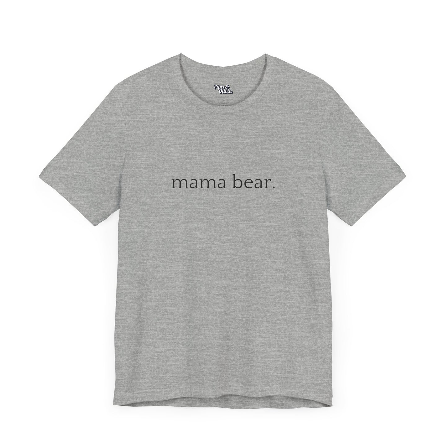 Mama Bear - Unisex - On Dark and Light Colored Tee๐