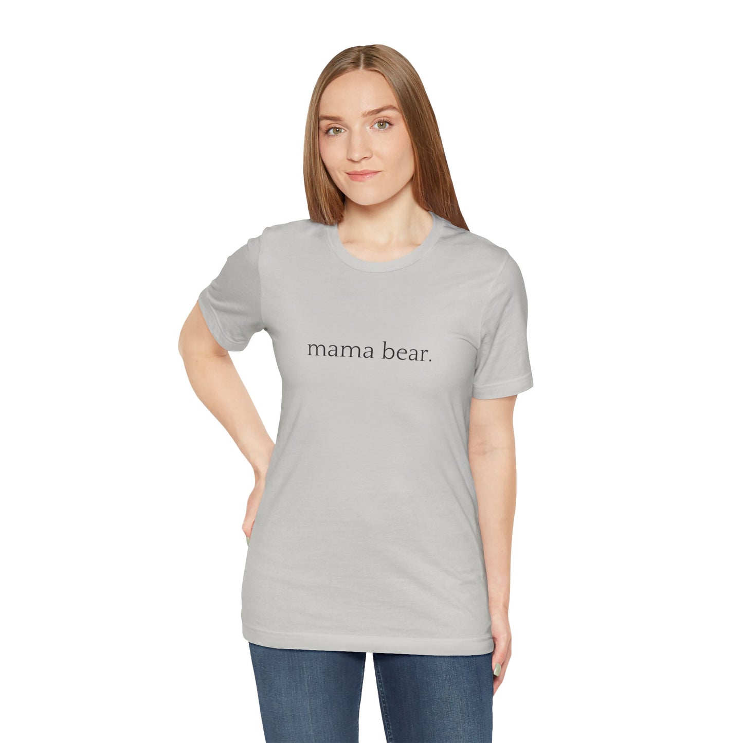 Mama Bear - Unisex - On Dark and Light Colored Tee๐