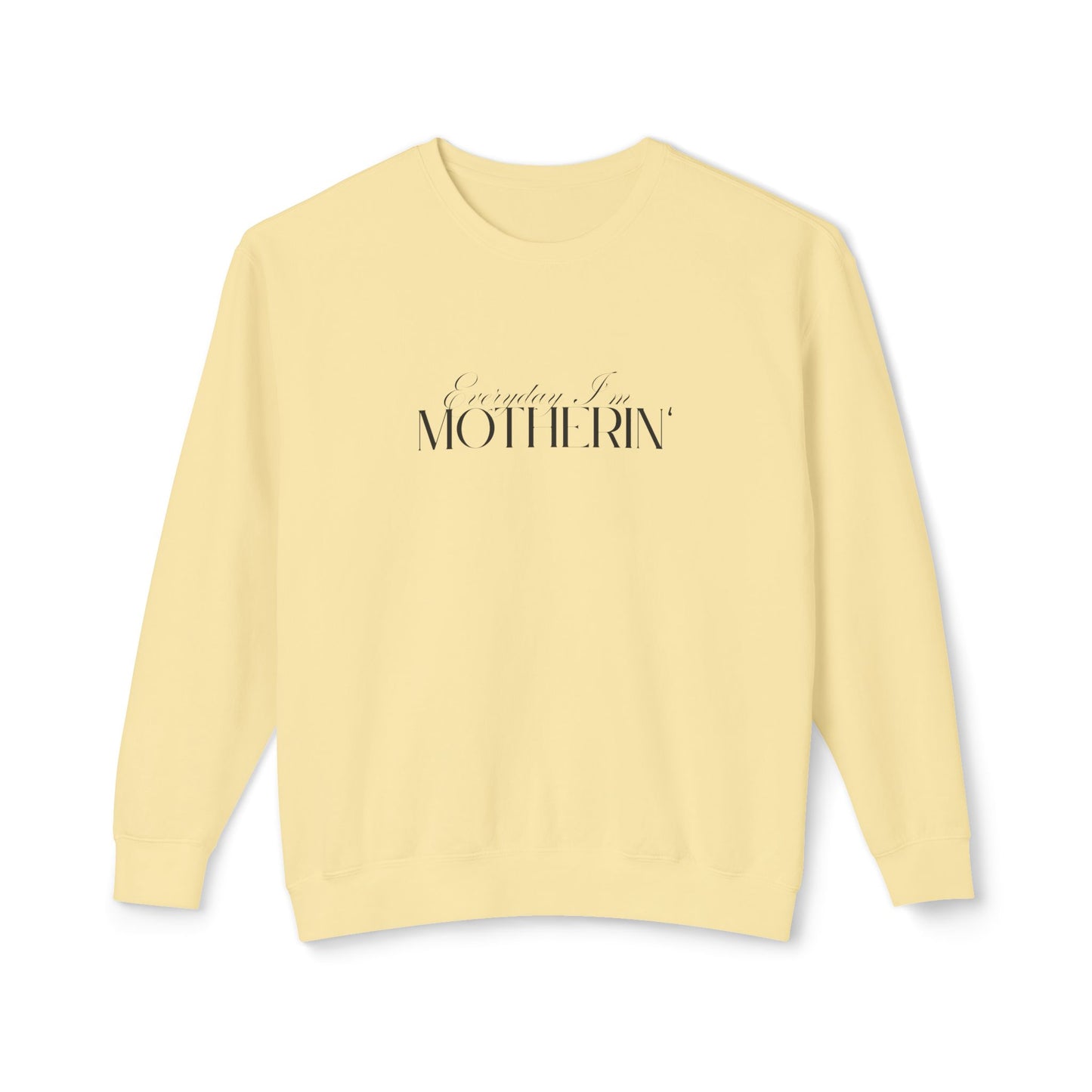 Everyday I'm Motherin' - Unisex - On Dark Lightweight Crewneck Sweatshirt π