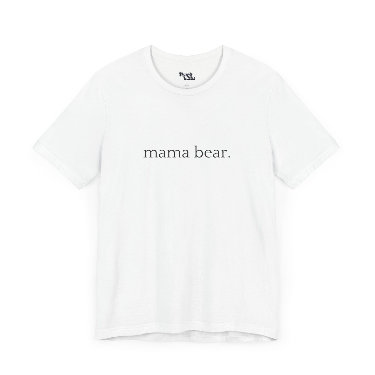 Mama Bear - Unisex - On Dark and Light Colored Tee๐