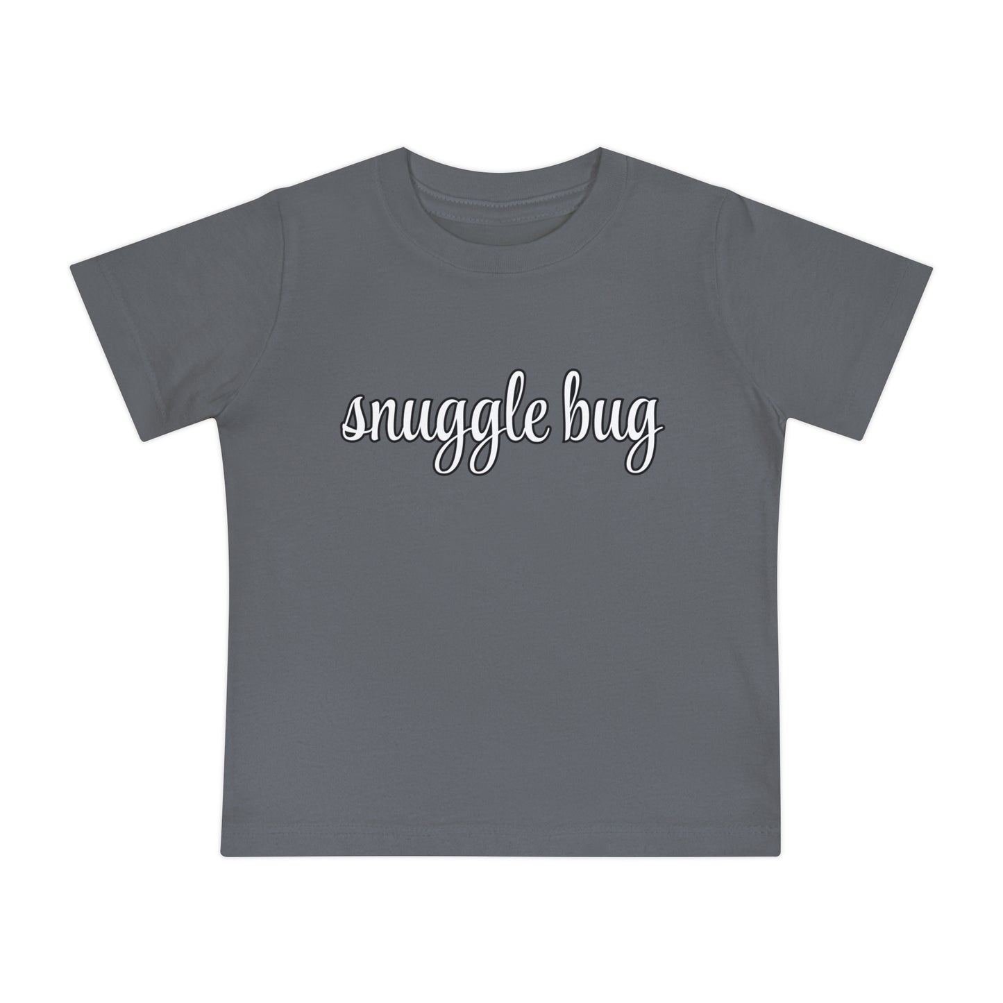 Snuggle Bug - Unisex Baby/Toddler - on Light & Dark Tees👕
