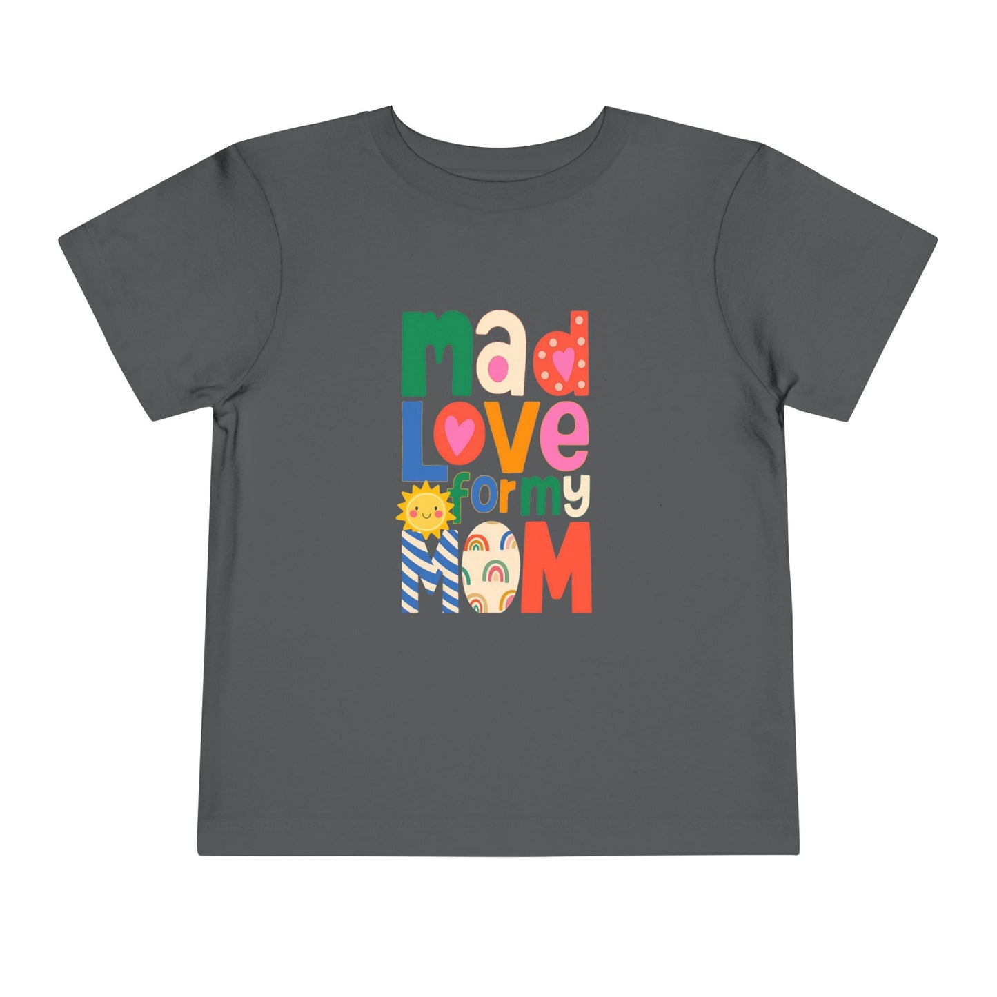Mad Mom Love - Unisex Toddler/Kid - Front Print on Light & Dark Tees 👕
