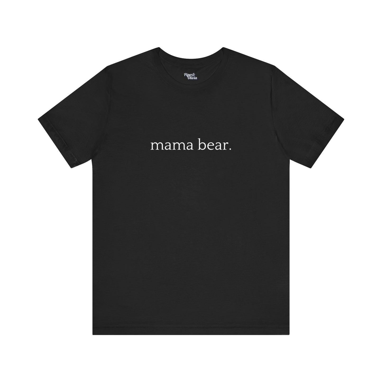 Mama Bear - Unisex - On Dark and Light Colored Tee๐