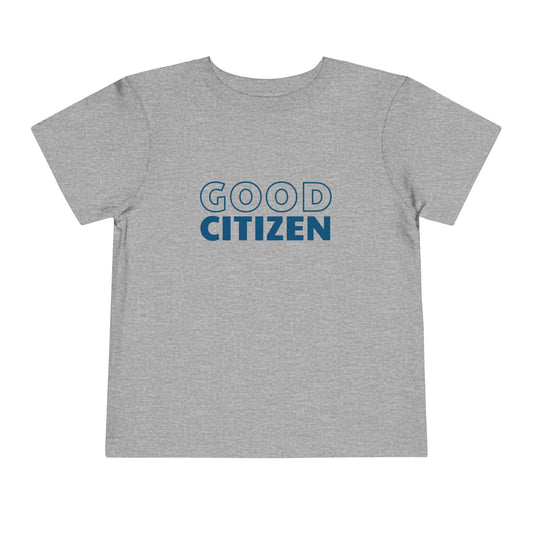 Good Citizen - Unisex Toddler/Kid - Front Print on Light & Dark Tees 👕
