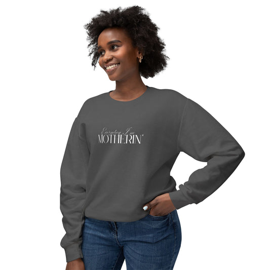 Everyday I'm Motherin' - Unisex - On Dark Lightweight Crewneck Sweatshirt 👕