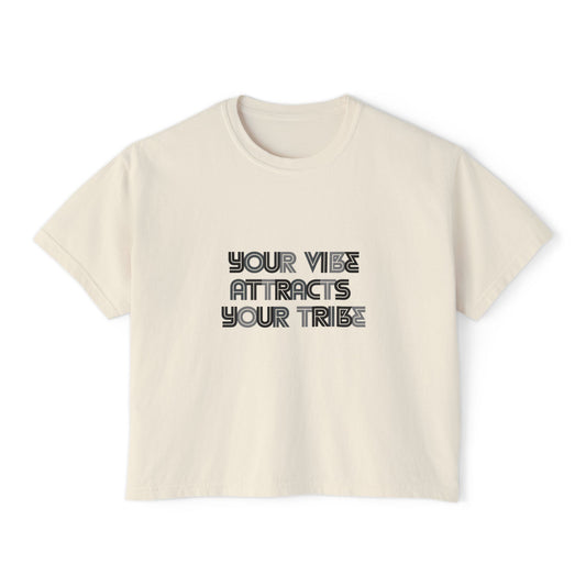 Your Vibe Attracts Your Tribe - Woman's Boxy Tee 👕