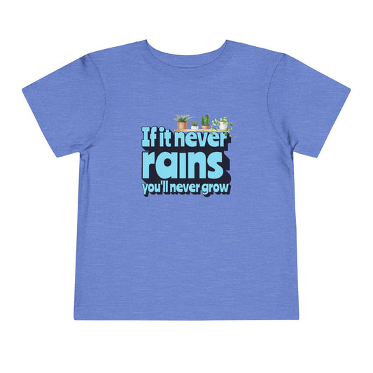 If It Never Rains - Unisex Toddler/Kid - Front Print on Light & Dark Tees👕