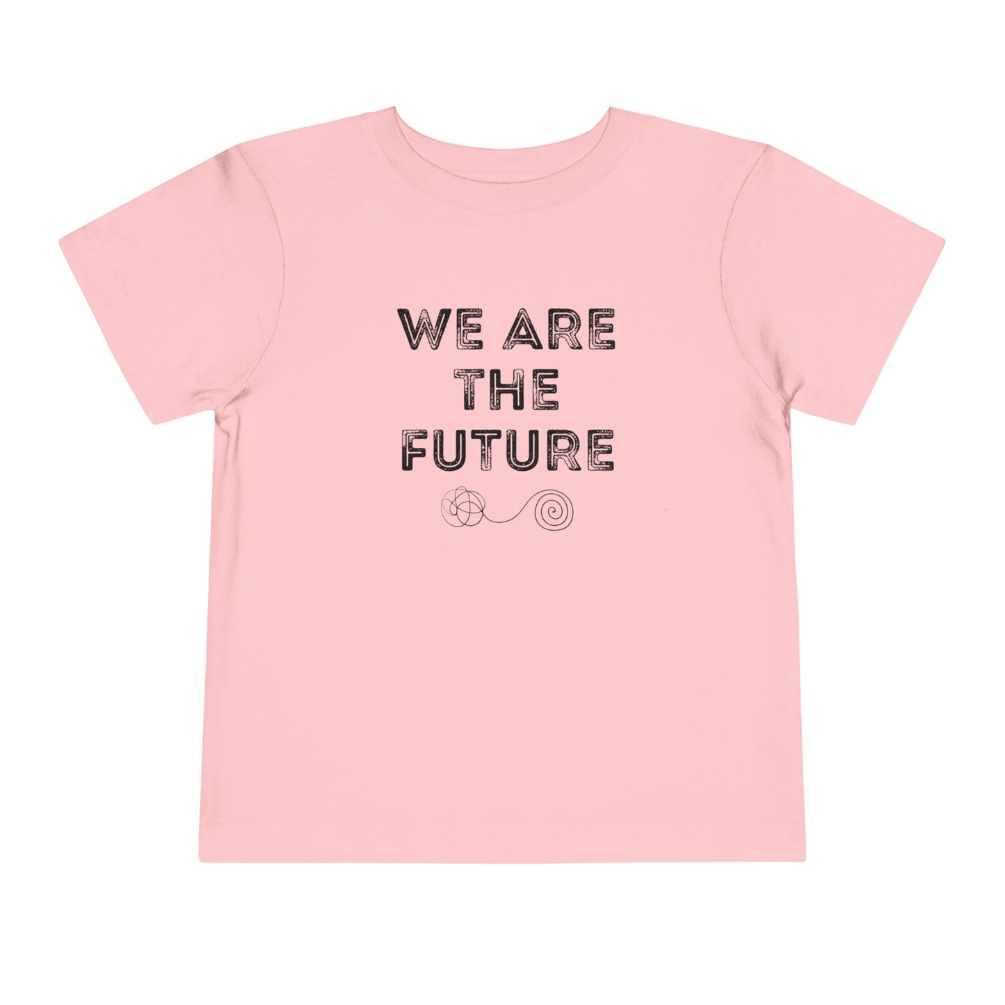 We Are The Future - Unisex Toddler/Kid - Front Print on Light & Dark Tees👕