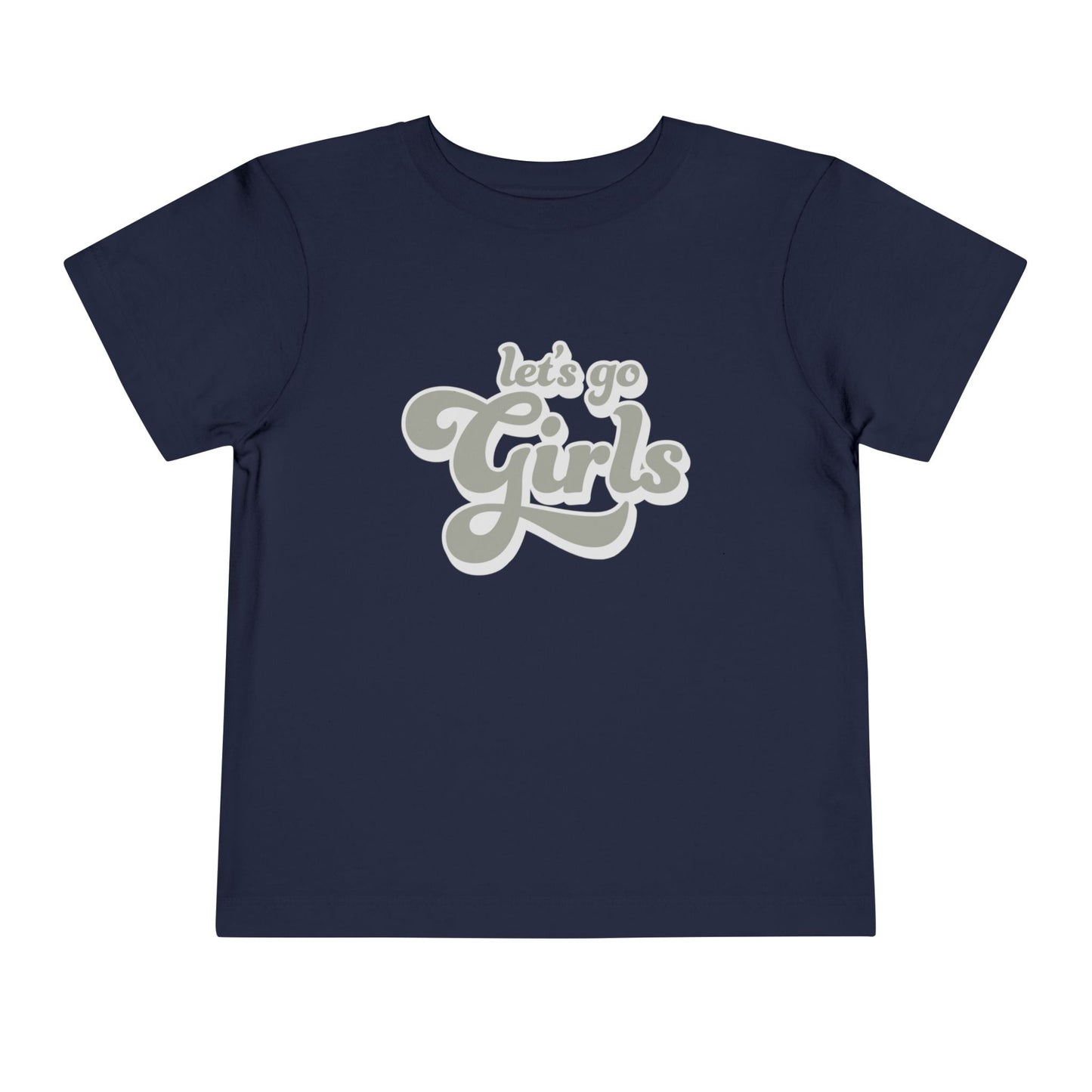 Let's Go Girls - Toddler Unisex - Front Print on Light & Dark Tees👕