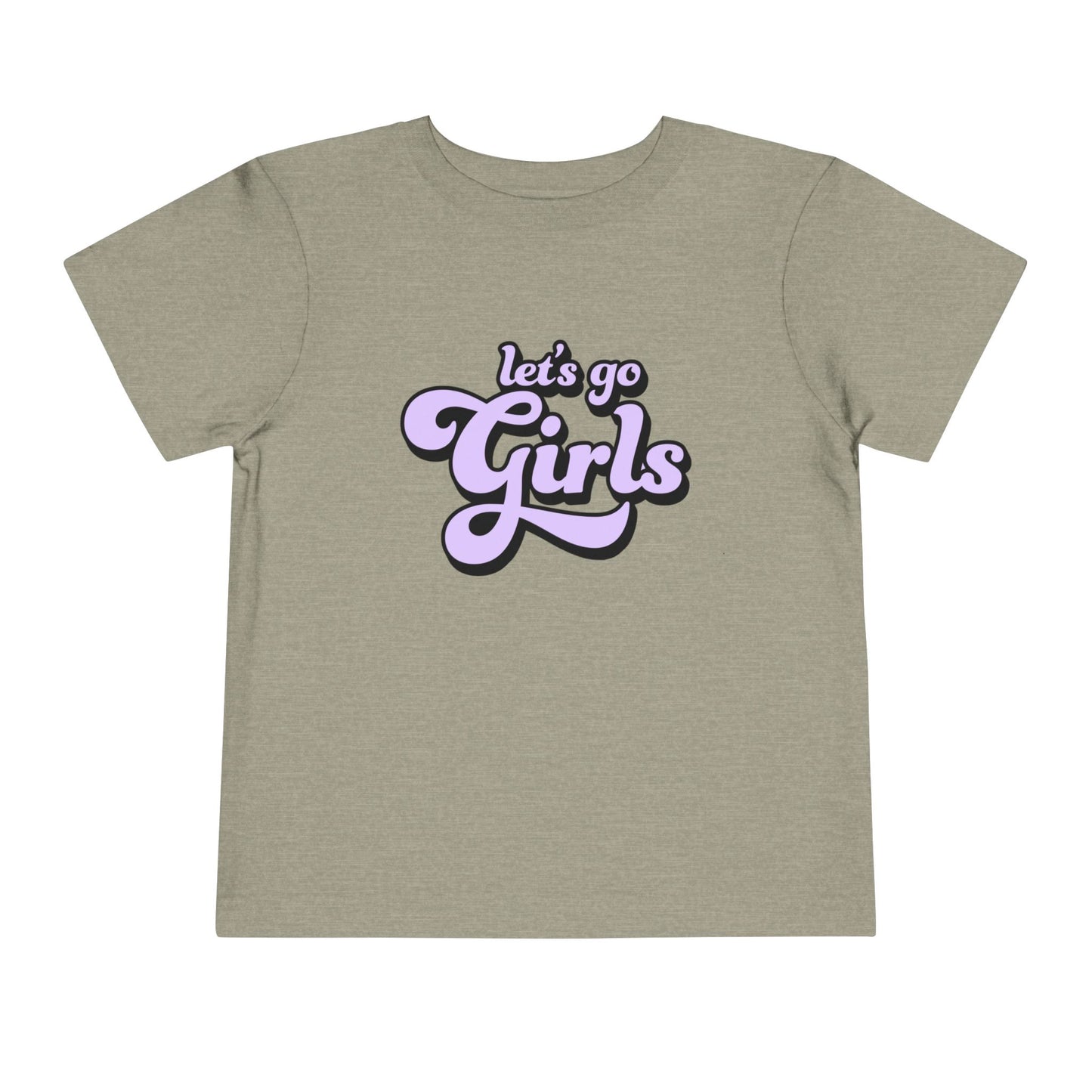Let's Go Girls - Toddler Unisex - Front Print on Light & Dark Tees👕