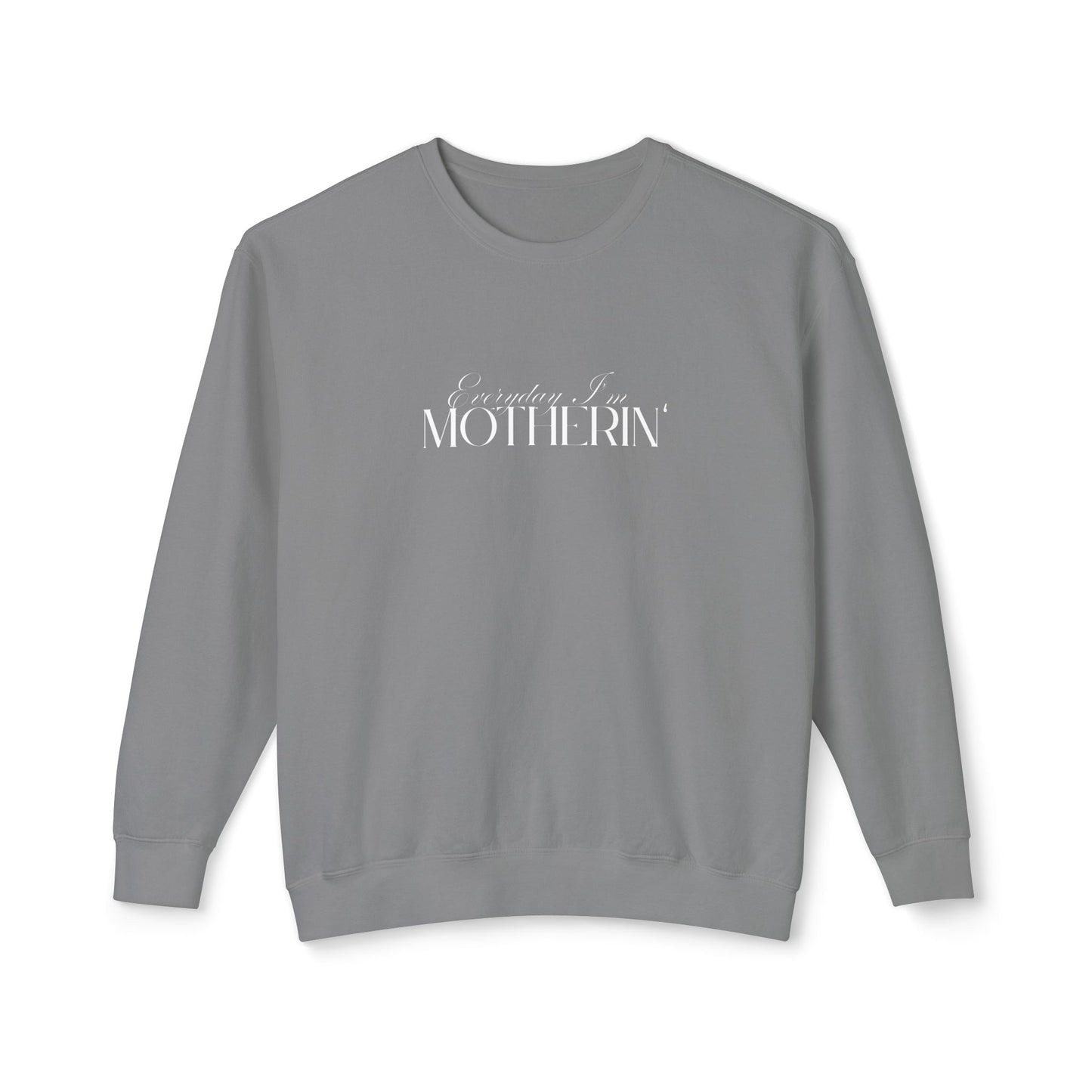 Everyday I'm Motherin' - Unisex - On Dark Lightweight Crewneck Sweatshirt π