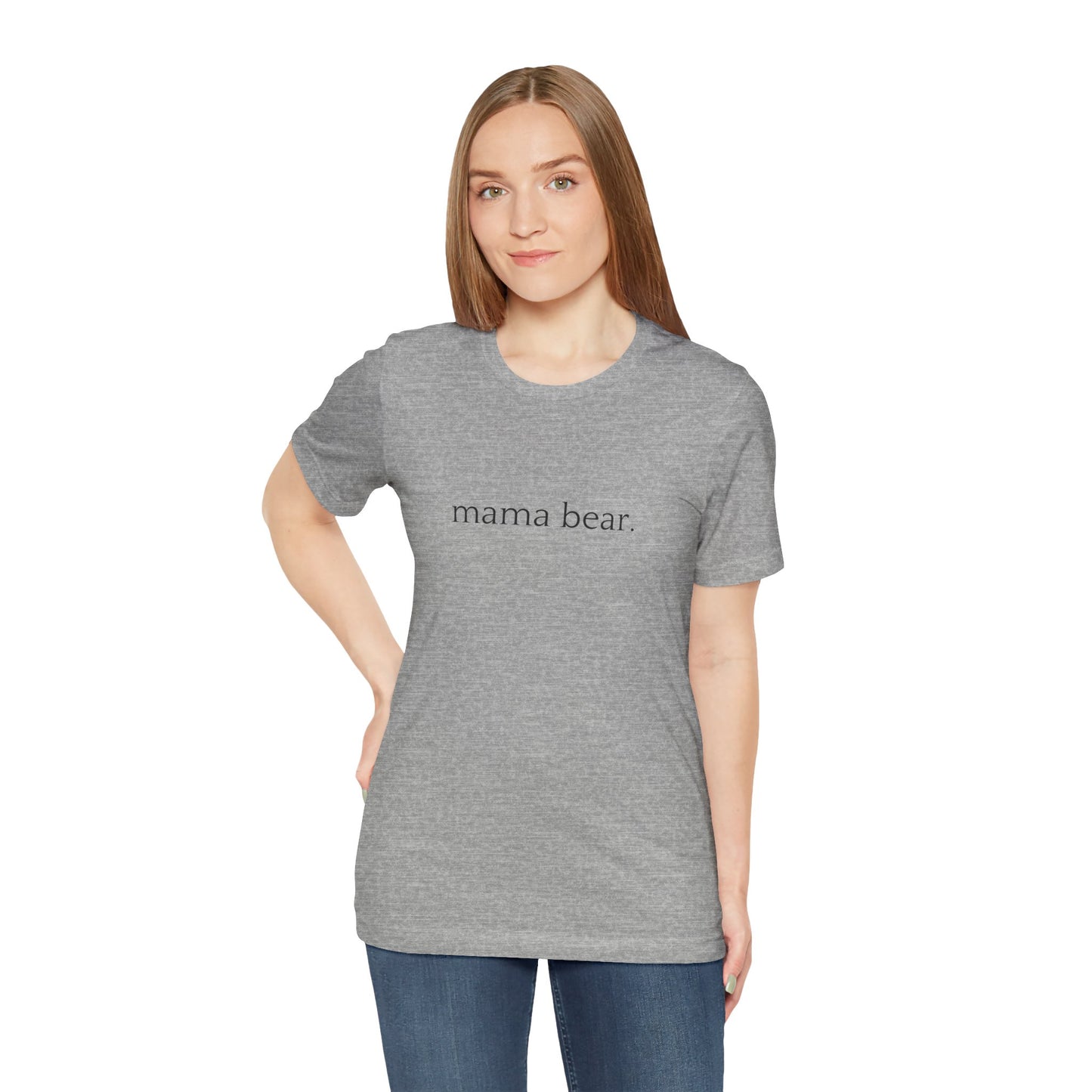 Mama Bear - Unisex - On Dark and Light Colored Tee๐