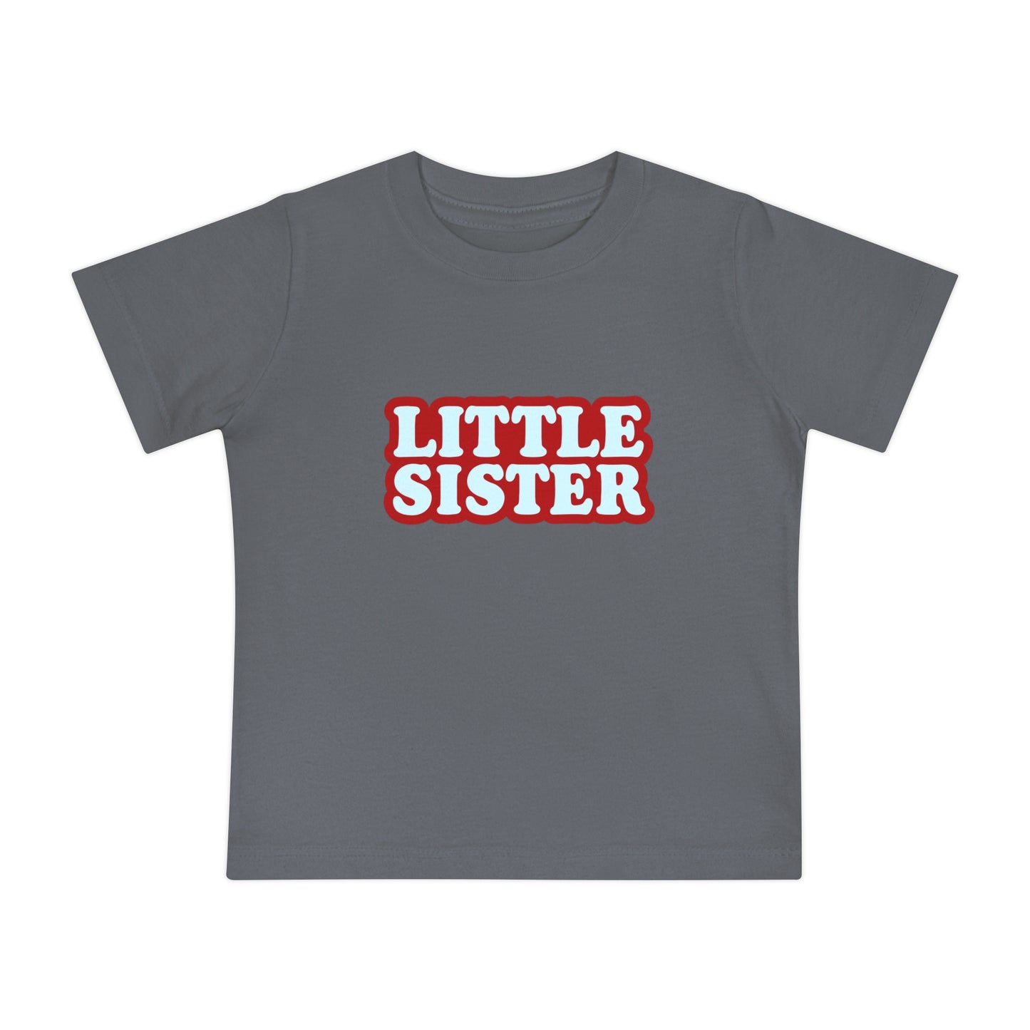 Little Baby Sister - Unisex - on Light & Dark Tees👕