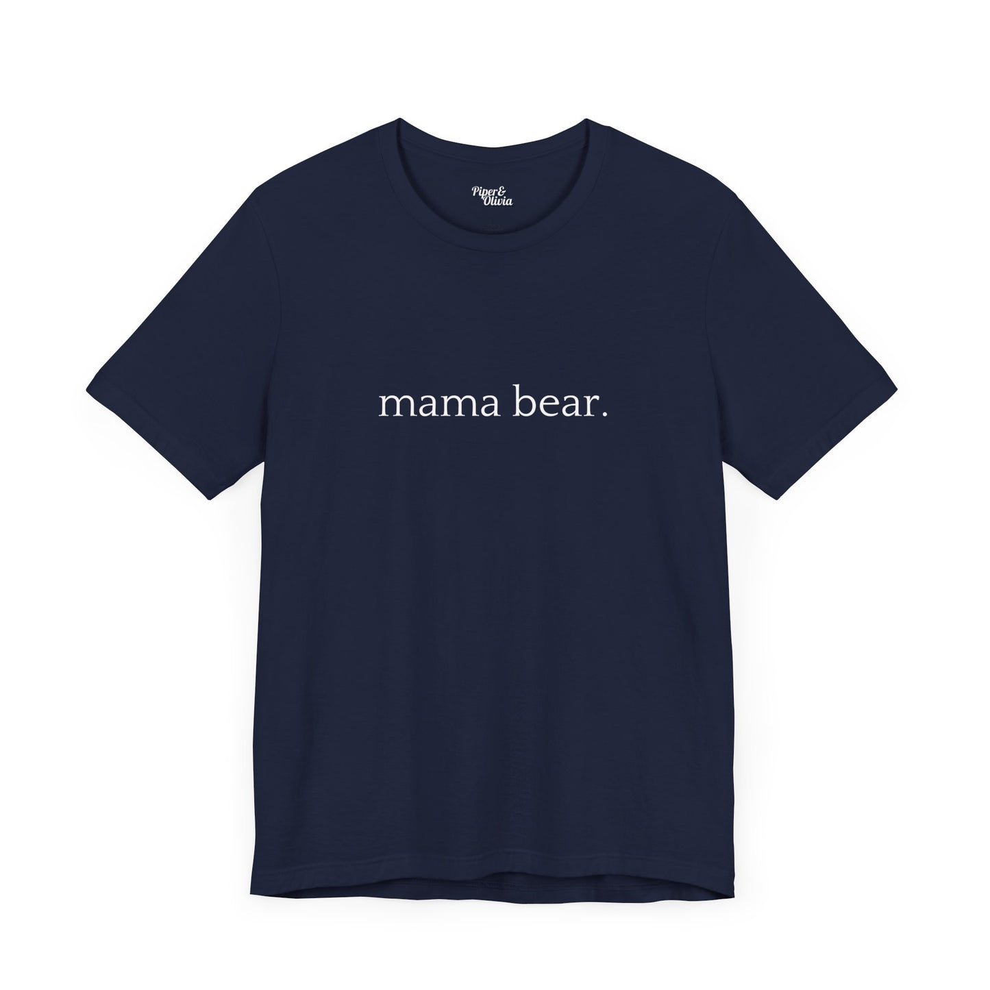 Mama Bear - Unisex - On Dark and Light Colored Tee๐
