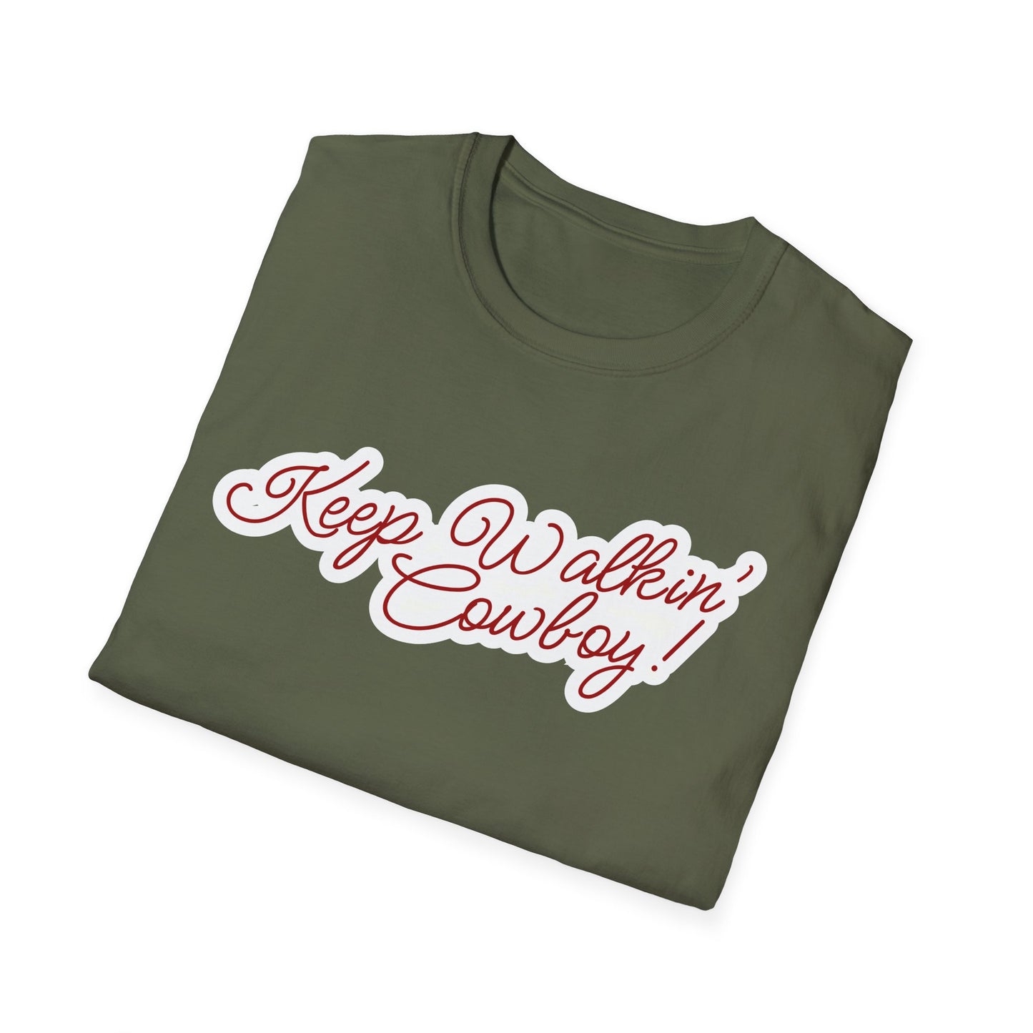 Keep Walkin Cowboy - Unisex Fit - On Dark and Light Colored Tee๐