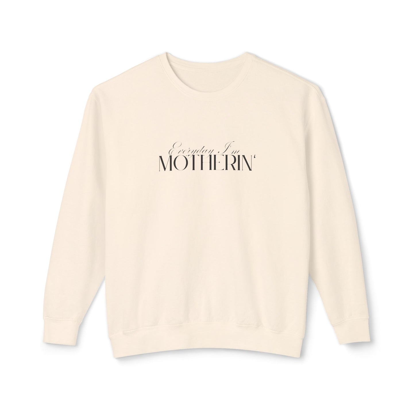 Everyday I'm Motherin' - Unisex - On Dark Lightweight Crewneck Sweatshirt π