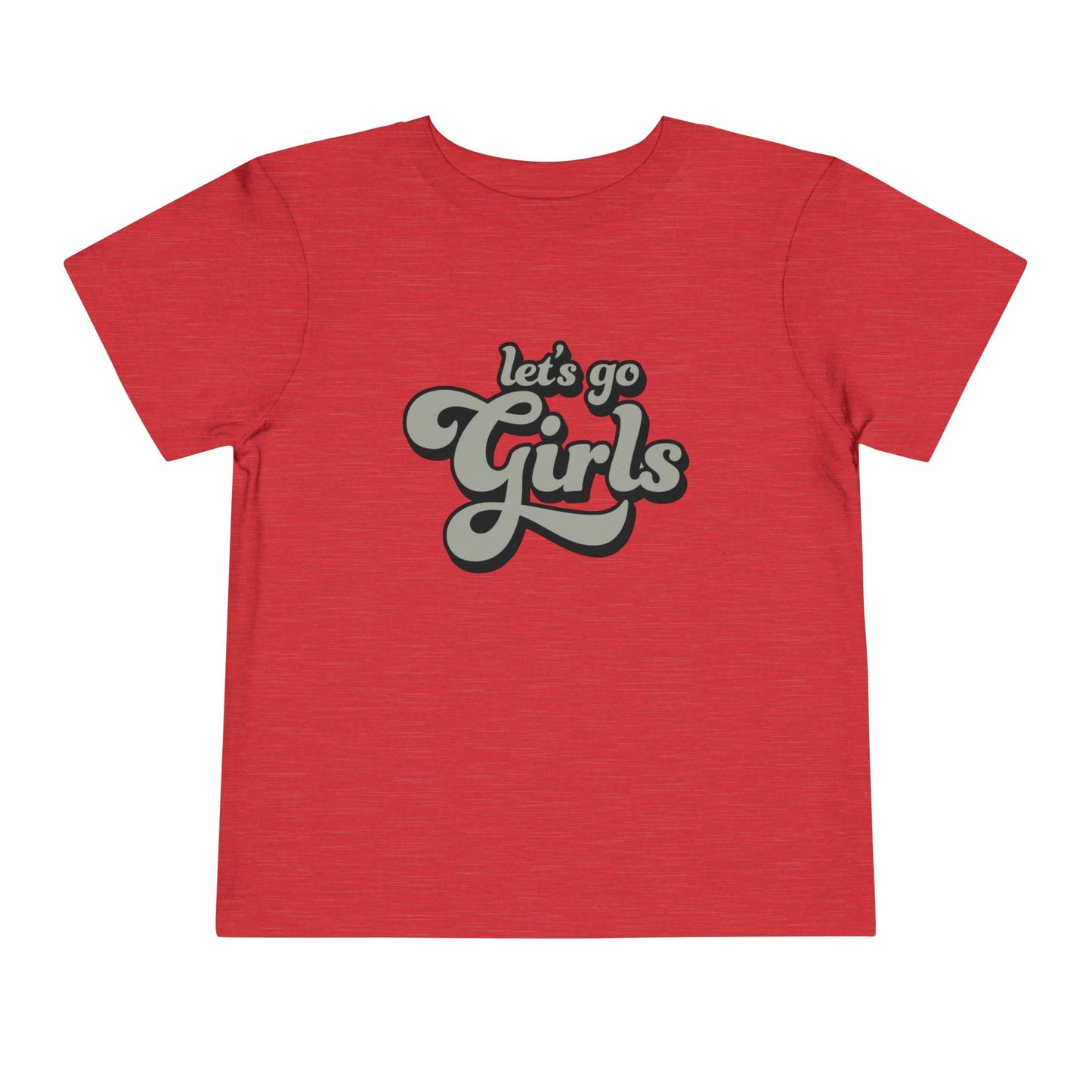Let's Go Girls - Toddler Unisex - Front Print on Light & Dark Tees👕