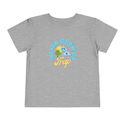 Never Grow Up - Toddler Unisex - Front Print on Light & Dark Tees👕