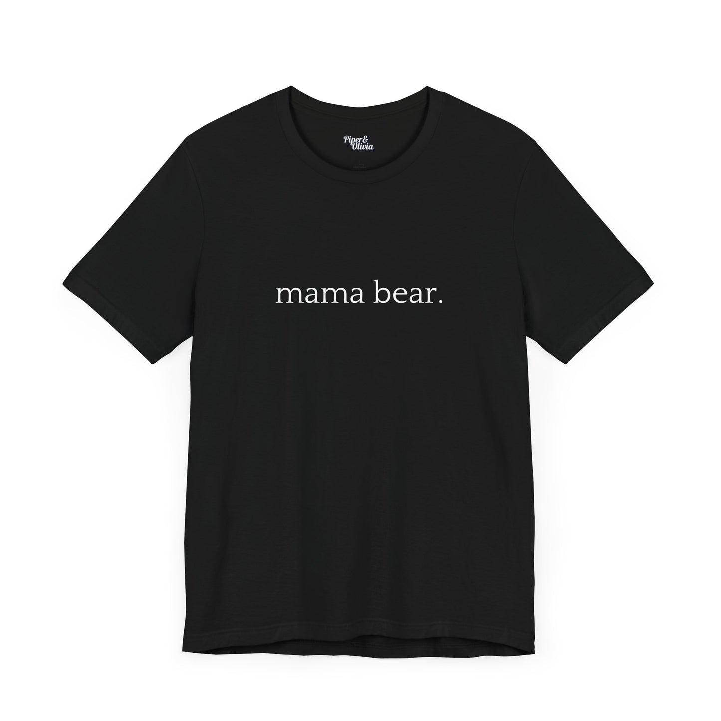 Mama Bear - Unisex - On Dark and Light Colored Tee๐