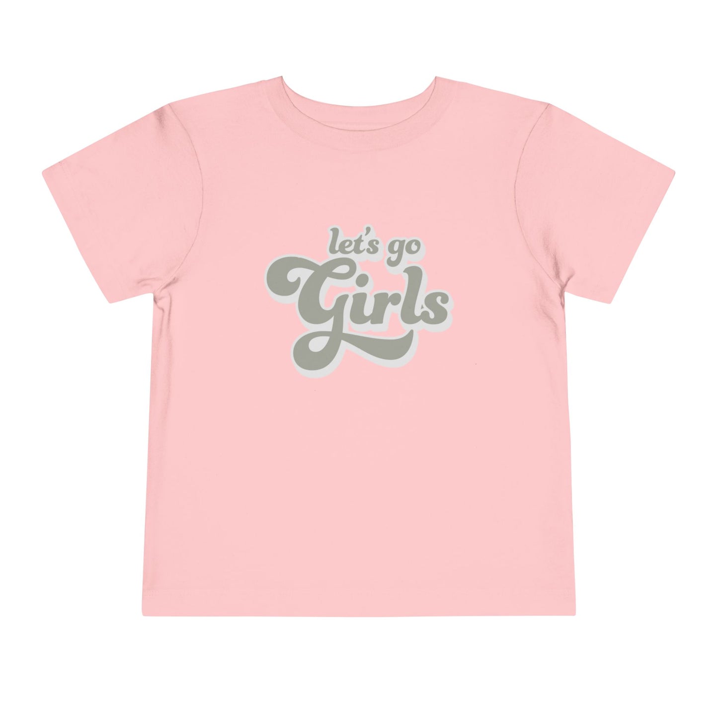 Let's Go Girls - Toddler Unisex - Front Print on Light & Dark Tees👕