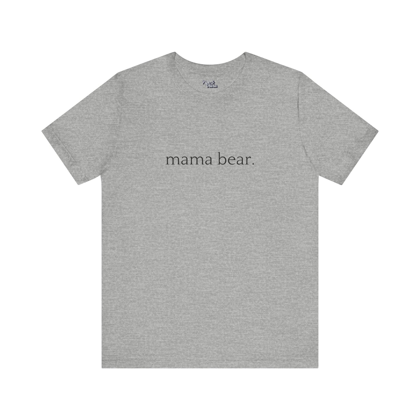 Mama Bear - Unisex - On Dark and Light Colored Tee๐