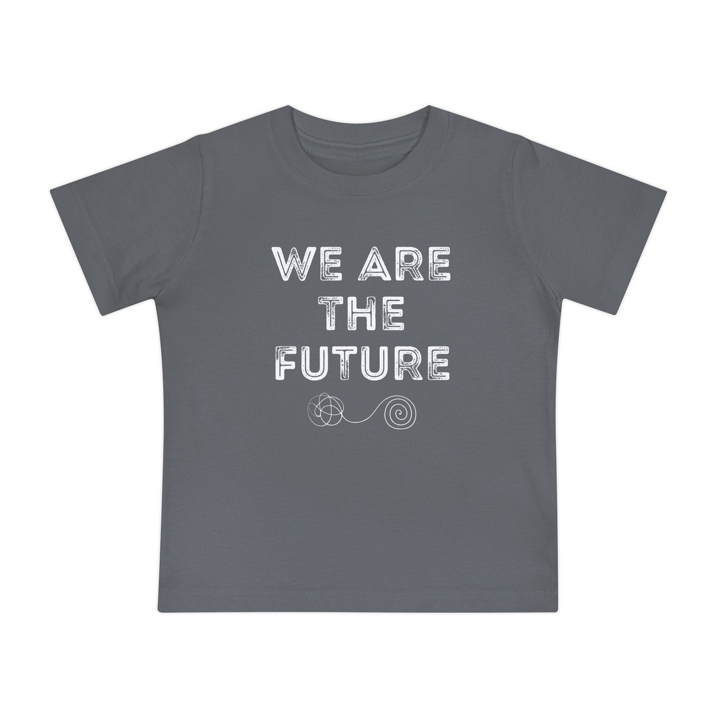 We Are The Future - Unisex Baby/Toddler - on Light & Dark Tees👕