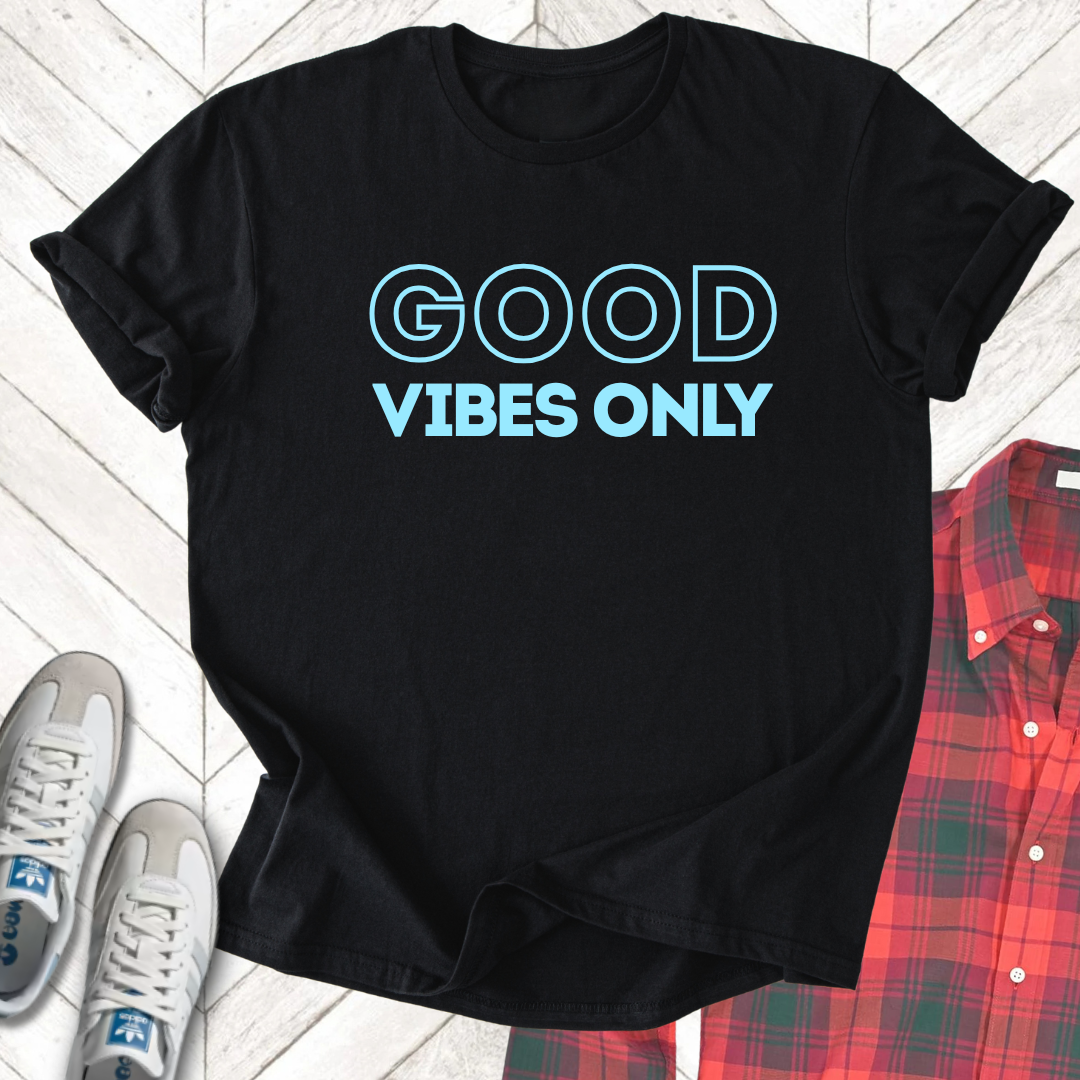 Good Vibes Only - Unisex - On Dark and Light Colored Tee๐
