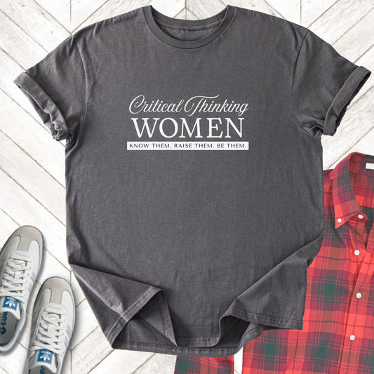 Critical Thinking Women - Unisex - On Dark and Light Colored Tee👕