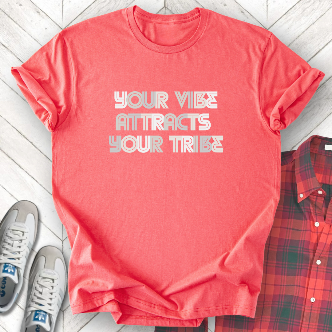 Vibe Attracts Your Tribe - Unisex- Dark & Light Tees π