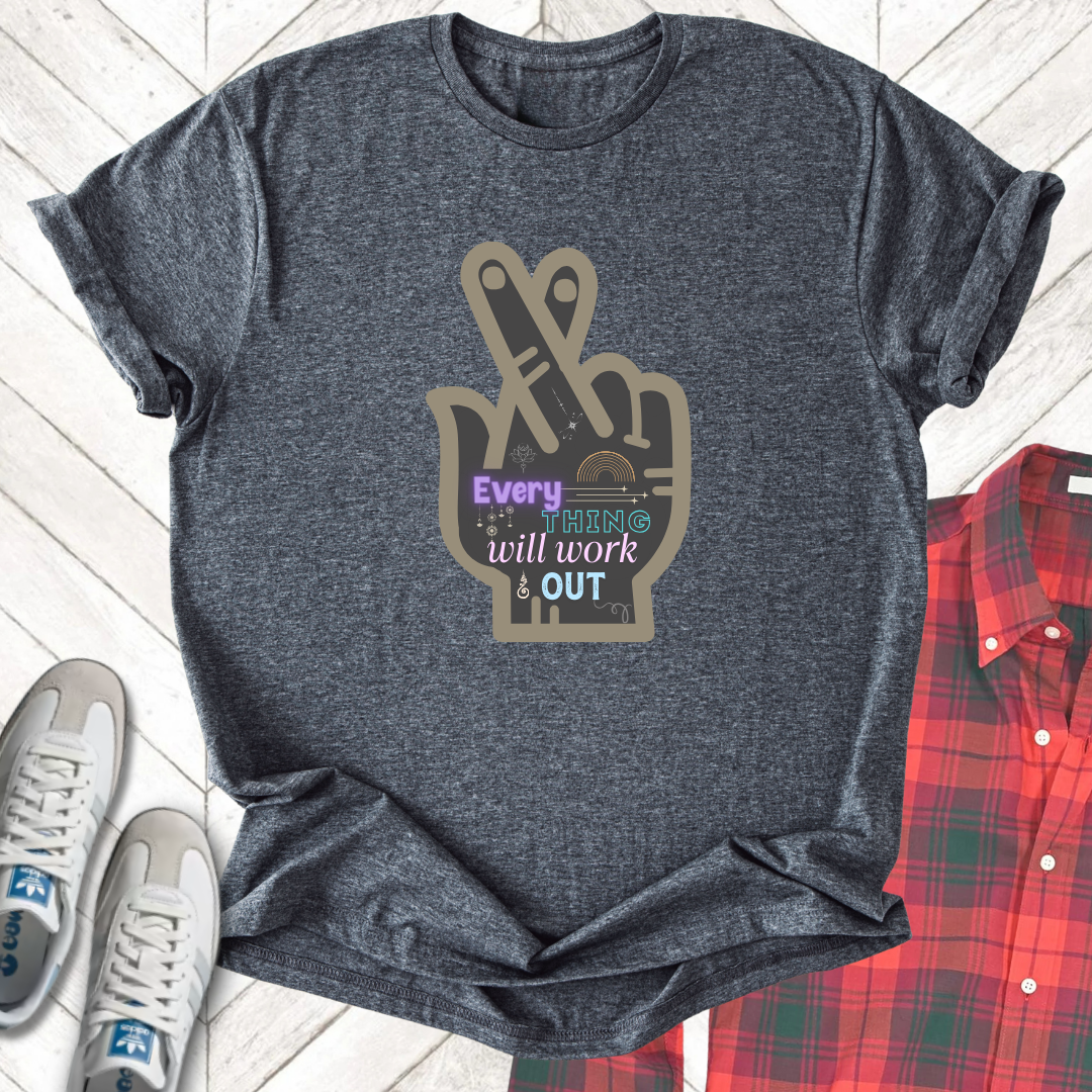 Everything Will Work Out - Unisex - On Dark and Light Colored Tee๐
