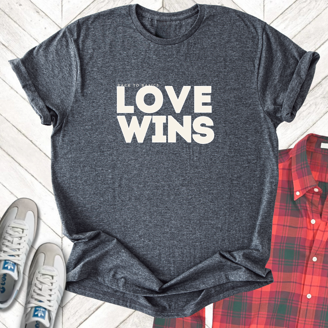Love Wins - Unisex - On Dark and Light Colored Tee๐