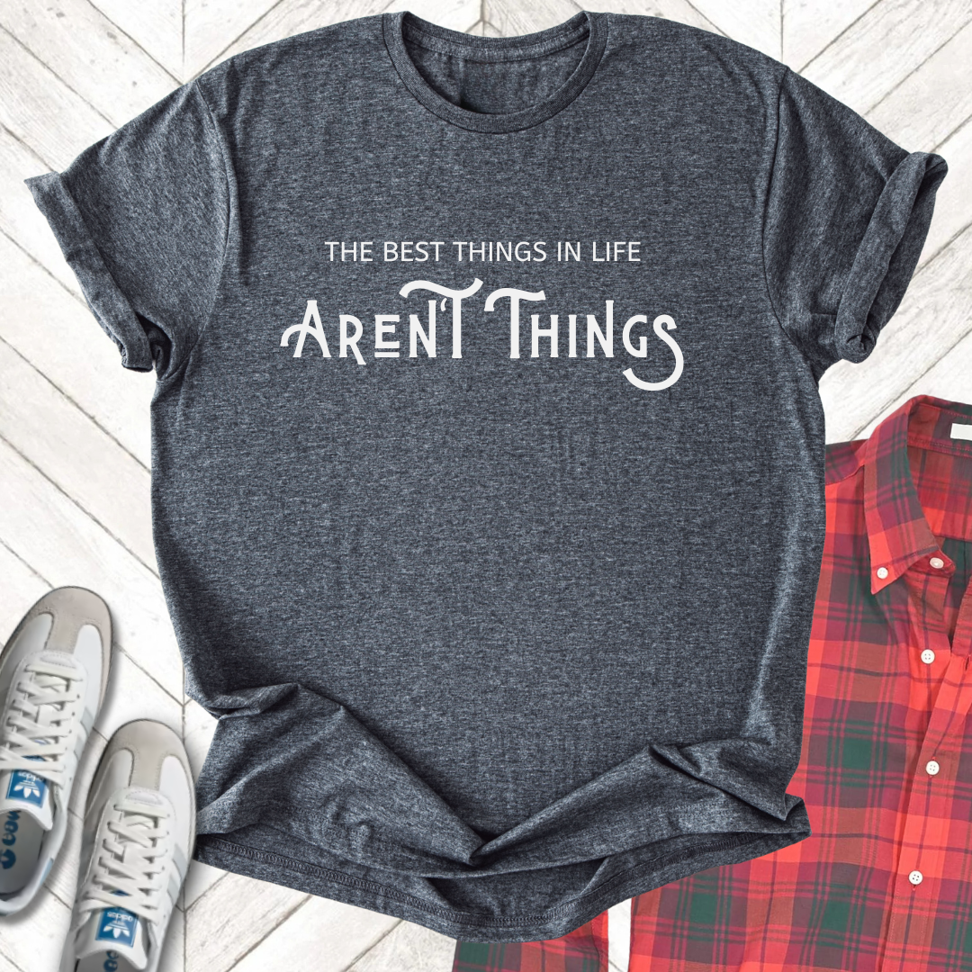 The Best Things Aren't Things, Revival - Unisex- Dark & Light Tees π