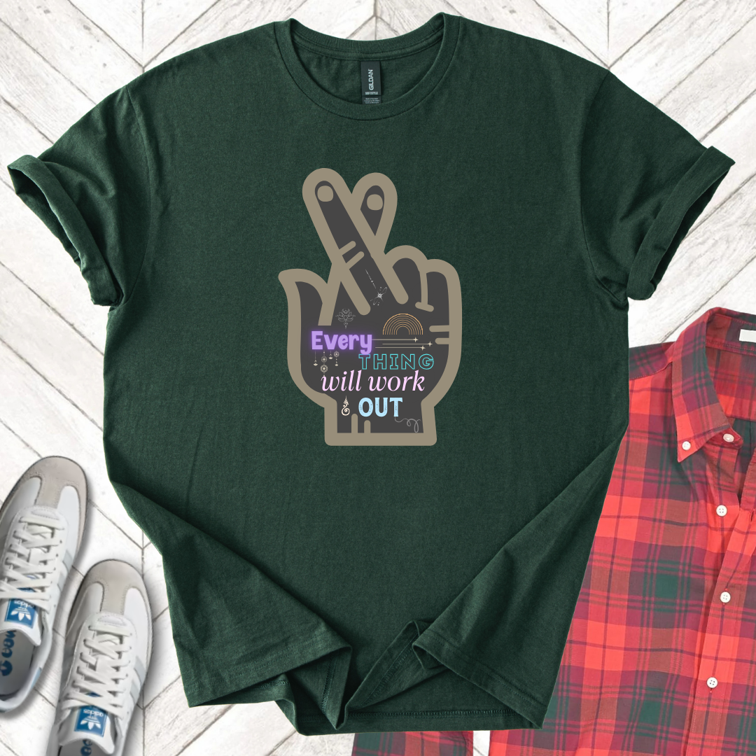 Everything Will Work Out - Unisex - On Dark and Light Colored Tee๐