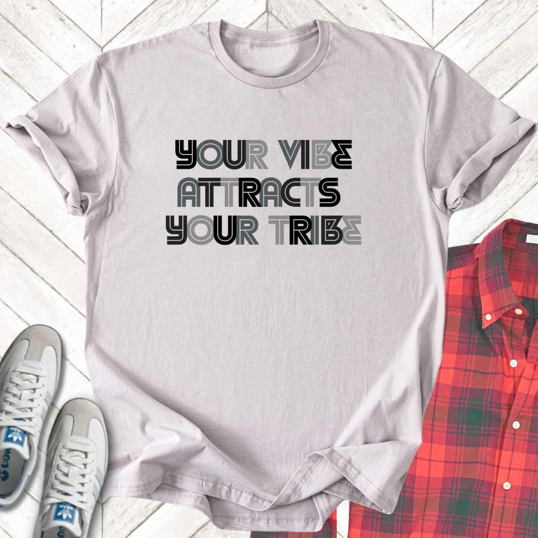 Vibe Attracts Your Tribe - Unisex- Dark & Light Tees π